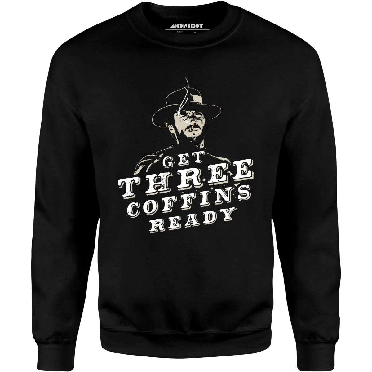 Get Three Coffins Ready - Unisex Sweatshirt