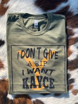 I DONT GIVE A RIP I WANT KAYCE BAVCK TEE