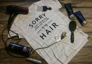 Sorry I can't hear you over the Volume of my Hair Tee